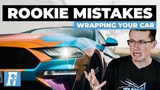 Rookie Mistakes Wrapping Your Car