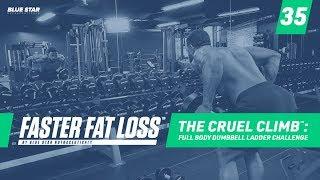 The Cruel Climb™: Full Body Dumbbell Ladder Challenge | Faster Fat Loss™