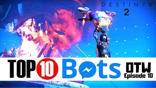 Top 10 Bots Of The Week Episode 10 - Destiny 2 Countdown (Beyond Light)