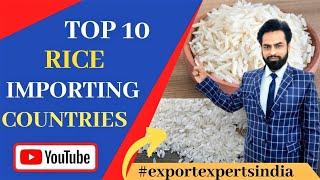 Top 10 Rice Importing Countries | Export Import Business | #rice #business