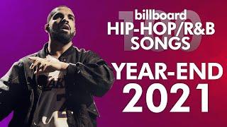 Billboard Hip-Hop/R&B Songs Year-End 2021 | Top 100 Hits of The Year