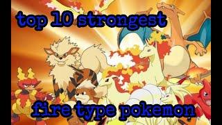 top 10 strongest fire type pokemon