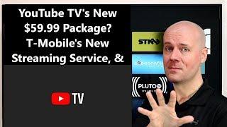 CCT - YouTube TV's New $59.99 Package? T-Mobile's New Streaming Service, & More