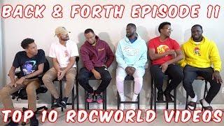 BACK & FORTH EPISODE 11: RANKING RDCWORLD'S TOP 10 VIDEOS