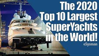 Top Ten Largest SuperYachts in the World! - 2020