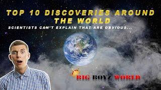 top 10 discoveries around the world | 10 Mind Blowing Discoveries That Can't Be Explained |