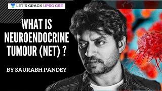 What is Neuroendocrine Tumor (NET)? | Crack UPSC CSE/IAS | Saurabh Pandey