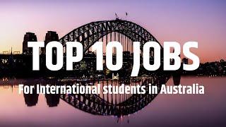 Top 10 jobs for international students in Australia