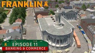 Cities: Skylines | Franklin, Episode 11: Banking & Commerce