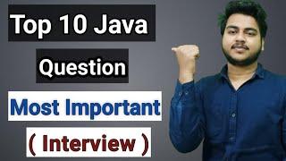 Top 10 Java Interview Questions | Java Interview Questions And Answers | Company Question |Viva|