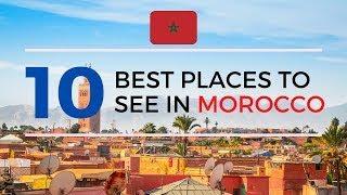 Top 10 best places to visit in Morocco