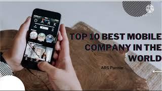 Top 10 best Mobile company in the world#youtube.