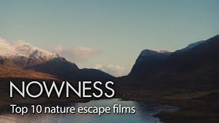 Top 10 nature escape films on NOWNESS