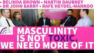 Debunking the Toxic Masculinity Myth: Masculinity is Positive & Society Needs More Of It