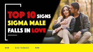 Top 10 Signs when a Sigma Male Falls in Love | #Top10 Amazing People