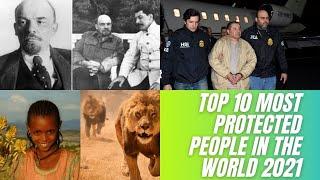 Top 10 most protected people in the world 2021 | 10 Top Information