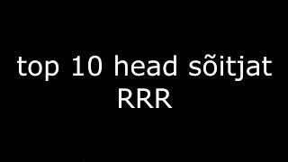 Top 10 head sõitjat RRR