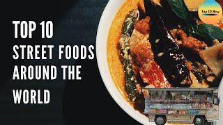 Top 10 Street Foods around the World - Top 10 Now