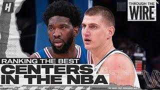 Ranking The Top Centers In The NBA | Through The Wire Podcast