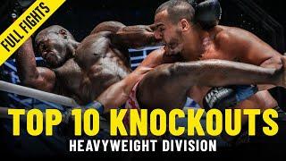 Top 10 Heavyweight Knockouts | ONE Full Fights