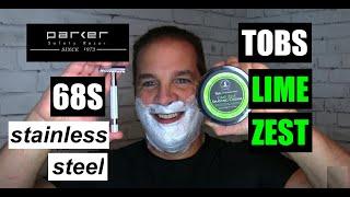 Parker 68S Stainless Razor & TOBS Lime Zest Shave & Review