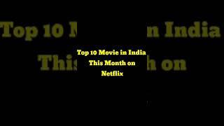 Top 10 Netflix movie in India This Month #shorts