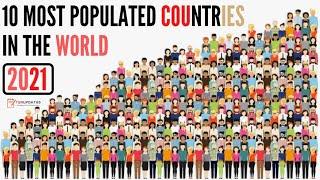 TOP 10 MOST POPULATED COUNTRY IN THE WORLD 2021