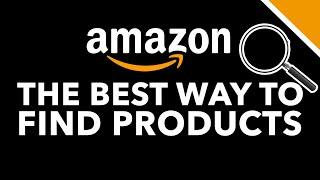 Amazon FBA: The Absolute Best Way To Find Profitable Products In 2020