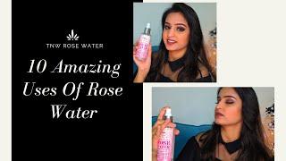 TOP 10 USES OF ROSE WATER | TNW-THE NATURAL WASH ROSE WATER | HOW TO USE ROSE WATER | ADITI GUPTA