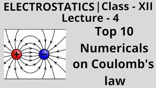 Top 10 Numericals on Coulomb's law | Class - XII | Electrostatics |CBSE | JEE|NEET| Lockdwon classes