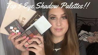 My Current Top 5 Eye Shadow Palettes! 