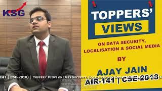 Ajay Jain, AIR 141 CSE 18, Data Security, Localisation & Social Media, Toppers' Views, KSG India