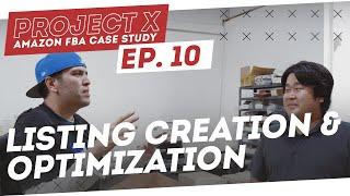 Amazon FBA Case Study | Listing Creation and Optimization - Project X: Episode 10