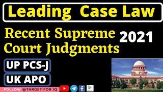 leading case law 2021 Supreme Court | legal current affairs | UP PCS-J,UK APO