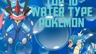 Top 10 water type Pokemon. (Meet flame's friend)