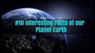 TOP 10 Unknown/Interesting facts about : PLANET EARTH   **RARE**