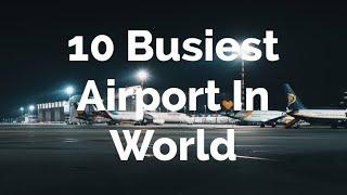 Top 10 Busiest Airports In The World By passenger Number In 2020