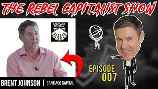 Brent Johnson (On Gold, Dollar, Stocks, Inflation, MORE!):  The Rebel Capitalist Show Ep. 7