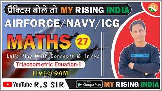 Maths #27 | Mathematics Trigonometric Equations | AIRFORCE X Maths | NAVY | COAST GUARD | Mukesh Sir