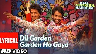 Lyrical: Dil Garden Garden Ho Gaya | Kyaa Super Kool Hain Hum |  Vishal Dadlani