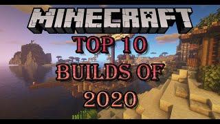 Minecraft Top 10 Builds of 2020!