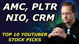 AMC, PLTR, NIO, CRM - Top 10 YouTuber Stock Picks for Tuesday, June 15, 2021