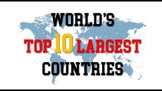 दुनिया के 10 सबसे बड़े देश |Top 10 largest countries in the world|