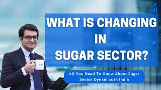 Understanding Sugar Sector in India | Best Sugar Stocks