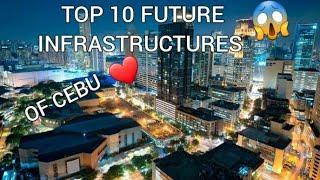 TOP 10 FUTURE INFRASTRUCTURES OF CEBU  2020 | PART II | INEVITABLE PROGRESS |