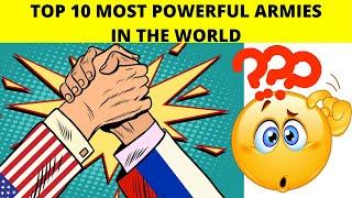 Top 10 Most POWERFUL Armies In The WORLD