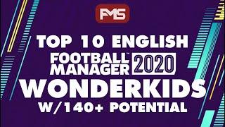 FM 2020 Wonderkids | Top 10 English U18s w/140+ Potential | Football Manager 2020