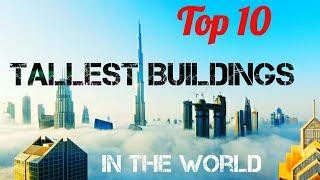 Top 10 tallest building in the world 2020 | বিশ্বের আকাশছোঁয়া ১০ টি ইমারত | Spotlight Diaries