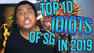 Top 10 Idiots Of Singapore 2019