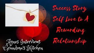 Agnes Interview's Grandma's Kitchen | Success Story Self Love to a Rewarding Relationship